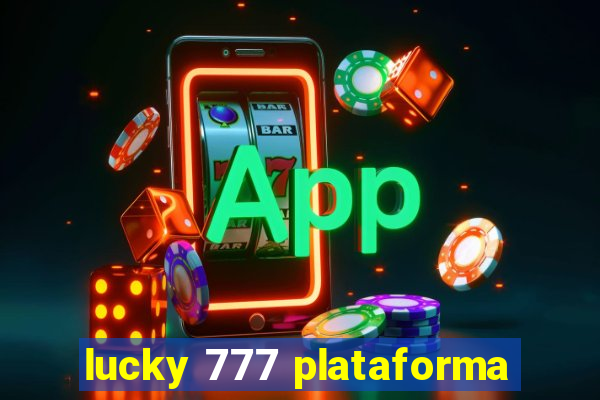 lucky 777 plataforma